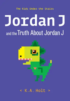 Jordan J et la vérité sur Jordan J : Les enfants sous l'escalier - Jordan J and the Truth about Jordan J: The Kids Under the Stairs
