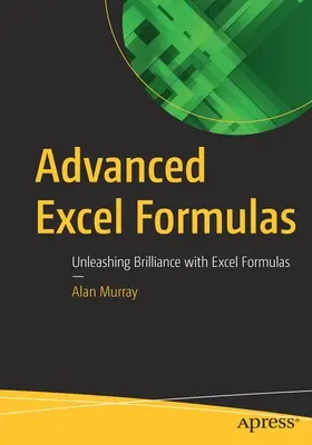 Formules Excel avancées : La brillance des formules Excel - Advanced Excel Formulas: Unleashing Brilliance with Excel Formulas