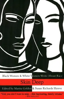 Skin Deep : Black Women & White Women Write about Race (La peau à fleur de peau : des femmes noires et des femmes blanches écrivent sur la race) - Skin Deep: Black Women & White Women Write about Race