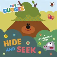 Hey Duggee : Cache-cache - Un livre à soulever et à rabattre - Hey Duggee: Hide and Seek - A Lift-the-Flap Book