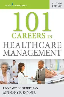 101 Carrières en gestion des soins de santé - 101 Careers in Healthcare Management