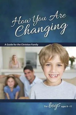 Comment vous changez : Pour les garçons de 9 à 11 ans - Apprendre la sexualité - How You Are Changing: For Boys 9-11 - Learning about Sex