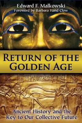 Le retour de l'âge d'or : L'histoire ancienne et la clé de notre avenir collectif - Return of the Golden Age: Ancient History and the Key to Our Collective Future