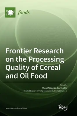 Recherche exploratoire sur la qualité de la transformation des céréales et des huiles alimentaires - Frontier Research on the Processing Quality of Cereal and Oil Food