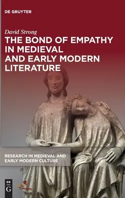 Le lien de l'empathie dans la littérature médiévale et du début des temps modernes - The Bond of Empathy in Medieval and Early Modern Literature