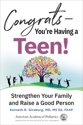 Félicitations, vous allez avoir un adolescent ! Renforcez votre famille et élevez une bonne personne - Congrats--You're Having a Teen!: Strengthen Your Family and Raise a Good Person