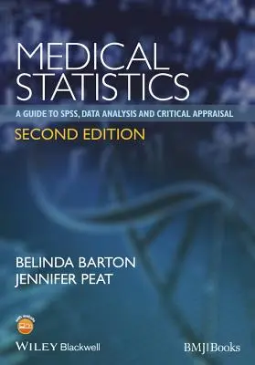 Statistiques médicales : Un guide pour Spss, l'analyse des données et l'évaluation critique - Medical Statistics: A Guide to Spss, Data Analysis and Critical Appraisal