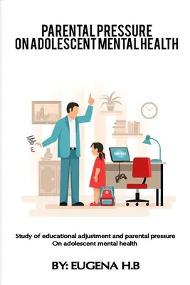 Étude de l'adaptation scolaire et de la pression parentale sur la santé mentale des adolescents - Study of educational adjustment and parental pressure on adolescent mental health