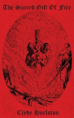 Le don sacré du feu - The Sacred Gift Of Fire