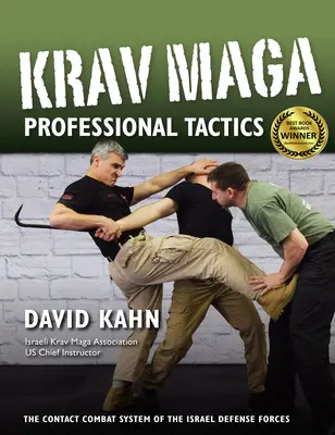 Tactiques professionnelles du Krav Maga : Le système de combat au contact des arts martiaux israéliens - Krav Maga Professional Tactics: The Contact Combat System of the Israeli Martial Arts