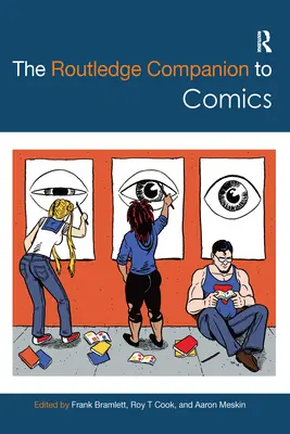 The Routledge Companion to Comics (en anglais) - The Routledge Companion to Comics
