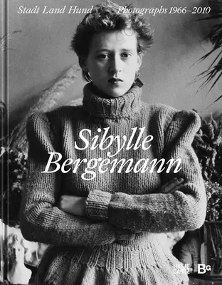 Sibylle Bergemann : Photographies 1966-2010 - Sibylle Bergemann: Photographs 1966-2010