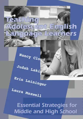 Enseigner à des adolescents apprenant l'anglais : Stratégies essentielles pour le collège et le lycée - Teaching Adolescent English Language Learners: Essential Strategies for Middle and High School