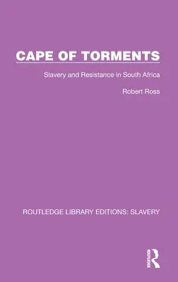 Le Cap des tourments : Esclavage et résistance en Afrique du Sud - Cape of Torments: Slavery and Resistance in South Africa