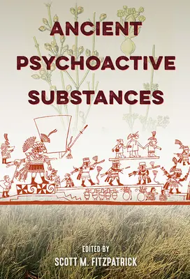 Substances psychoactives anciennes - Ancient Psychoactive Substances