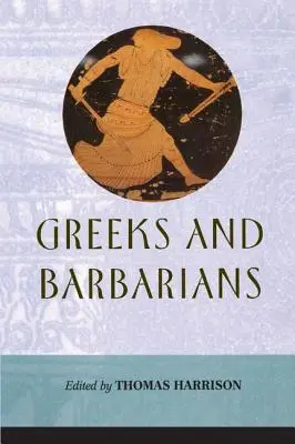 Grecs et Barbares - Greeks and Barbarians