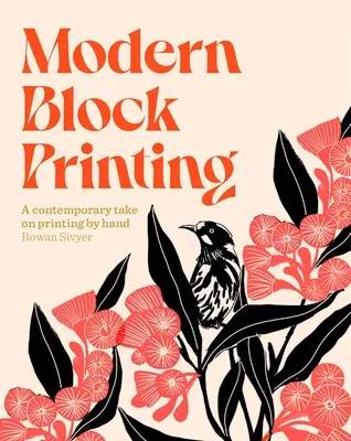 Modern Block Printing : Plus de 15 projets conçus pour être imprimés à la main - Modern Block Printing: Over 15 Projects Designed to Be Printed by Hand