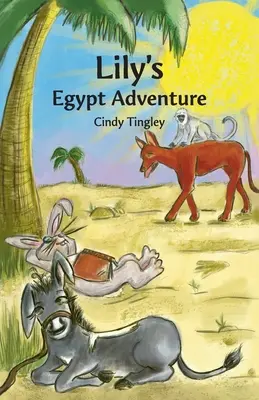 L'aventure égyptienne de Lily - Lily's Egypt Adventure