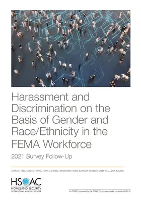 Harcèlement et discrimination fondés sur le sexe et la race/l'origine ethnique au sein de la main-d'œuvre de la Fema : suivi de l'enquête 2021 - Harassment and Discrimination on the Basis of Gender and Race/Ethnicity in the Fema Workforce: 2021 Survey Follow-Up