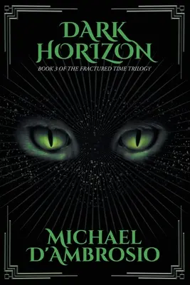 Dark Horizon : Livre 3 de la trilogie Fractured Time - Dark Horizon: Book 3 of the Fractured Time Trilogy
