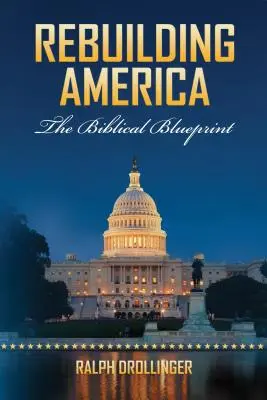 Reconstruire l'Amérique : Le plan biblique - Rebuilding America: The Biblical Blueprint