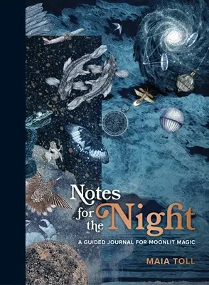 Notes pour la nuit : Un journal guidé pour la magie au clair de lune - Notes for the Night: A Guided Journal for Moonlit Magic