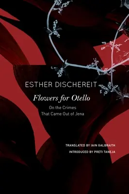 Des fleurs pour Otello : Les crimes de Iéna - Flowers for Otello: On the Crimes That Came Out of Jena