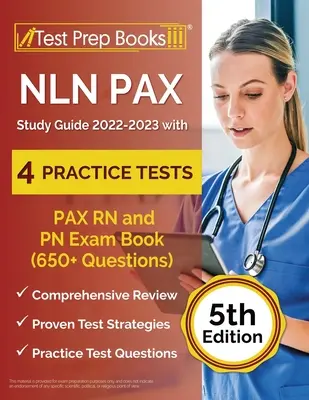 Guide d'étude NLN PAX 2022-2023 avec 4 tests pratiques : PAX RN and PN Exam Book (650+ Questions) [5ème édition] - NLN PAX Study Guide 2022-2023 with 4 Practice Tests: PAX RN and PN Exam Book (650+ Questions) [5th Edition]
