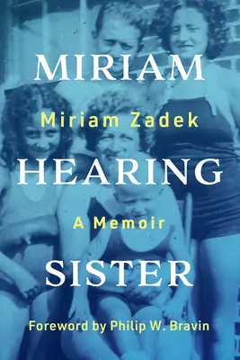 Miriam entend sa sœur : A Memoir - Miriam Hearing Sister: A Memoir