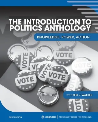 L'anthologie de l'introduction à la politique : Connaissance, pouvoir, action - The Introduction to Politics Anthology: Knowledge, Power, Action