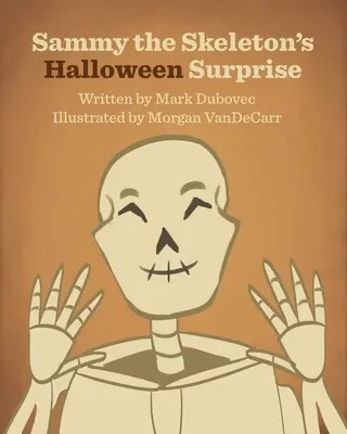 La surprise d'Halloween de Sammy le squelette - Sammy the Skeleton's Halloween Surprise