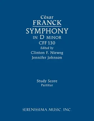Symphonie en ré mineur, CFF 130 : partition d'étude - Symphony in D minor, CFF 130: Study score