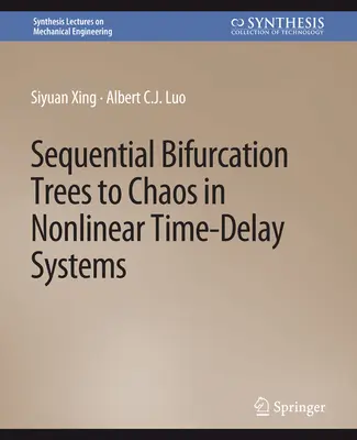 Arbres de bifurcation séquentielle vers le chaos dans les systèmes non linéaires à retardement - Sequential Bifurcation Trees to Chaos in Nonlinear Time-Delay Systems