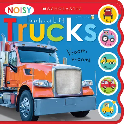 Les camions bruyants à toucher et à soulever : Scholastic Early Learners (Livre de sons) - Noisy Touch and Lift Trucks: Scholastic Early Learners (Sound Book)