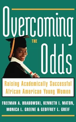 Surmonter les obstacles : élever des jeunes femmes afro-américaines qui réussissent dans leurs études - Overcoming the Odds: Raising Academically Successful African American Young Women