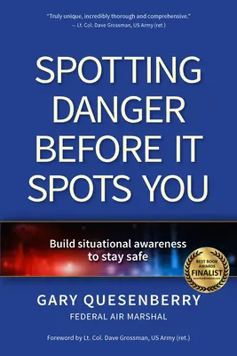 Repérer le danger avant qu'il ne vous atteigne : Développer la conscience de la situation pour rester en sécurité - Spotting Danger Before It Spots You: Build Situational Awareness to Stay Safe