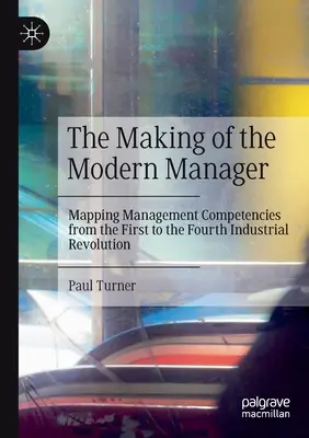 La fabrication du manager moderne : Cartographie des compétences de gestion de la première à la quatrième révolution industrielle - The Making of the Modern Manager: Mapping Management Competencies from the First to the Fourth Industrial Revolution