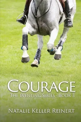 Courage (The Eventing Series - Livre Trois) - Courage (The Eventing Series - Book Three)