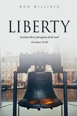Liberté : proclamez la liberté dans tout le pays (Lévitique 25:10) - Liberty: proclaim liberty throughout all the land (Leviticus 25:10)