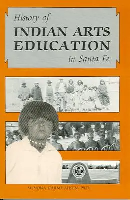 Histoire de l'enseignement des arts indiens à Santa Fe - History of Indian Arts Education in Santa Fe