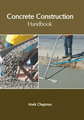 Manuel de la construction en béton - Concrete Construction Handbook