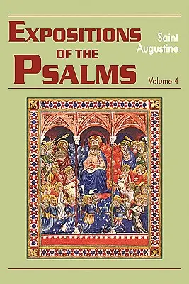 Expositions des Psaumes, Volume 4 : Psaumes 73-98 - Expositions of the Psalms, Volume 4: Psalms 73-98