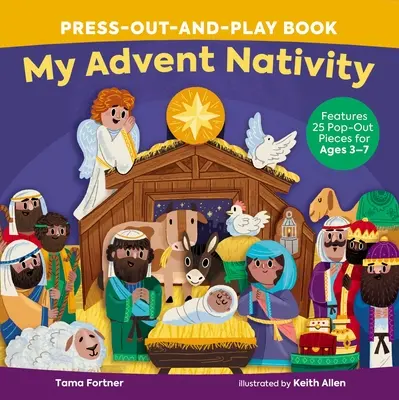 My Advent Nativity Press-Out-And-Play Book : 25 pièces à découper pour les 3-7 ans - My Advent Nativity Press-Out-And-Play Book: Features 25 Pop-Out Pieces for Ages 3-7