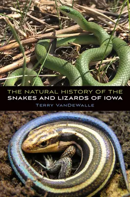 L'histoire naturelle des serpents et des lézards de l'Iowa - The Natural History of the Snakes and Lizards of Iowa