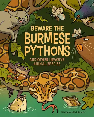 Attention aux pythons de Birmanie : Et autres espèces animales envahissantes - Beware the Burmese Pythons: And Other Invasive Animal Species