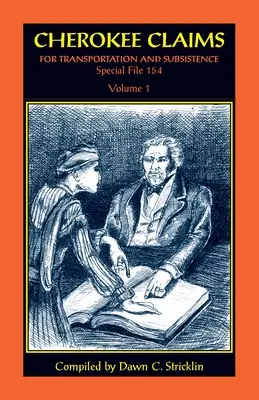 Cherokee Claims for Transportation and Subsistence, Special File 154 : Volume 1 - Cherokee Claims for Transportation and Subsistence, Special File 154: Volume 1