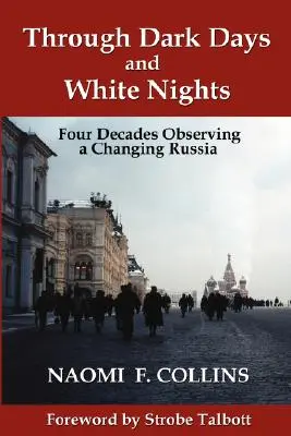 A travers les jours sombres et les nuits blanches : Quatre décennies d'observation d'une Russie en mutation - Through Dark Days and White Nights: Four Decades Observing a Changing Russia