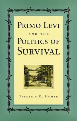 Primo Levi et la politique de survie - Primo Levi and the Politics of Survival