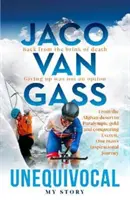 Jaco Van Gass : Unequivocal - Mon histoire - Jaco Van Gass: Unequivocal - My Story