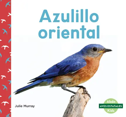 Azulillo Oriental (Le merle bleu) - Azulillo Oriental (Eastern Bluebirds)